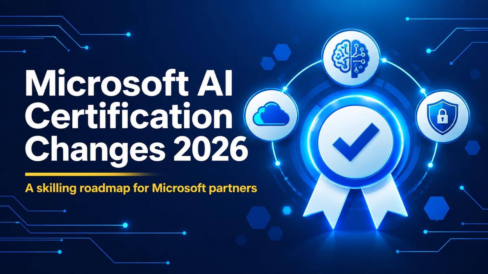 Microsoft AI certification changes 2026 and skilling roadmap for Microsoft partners